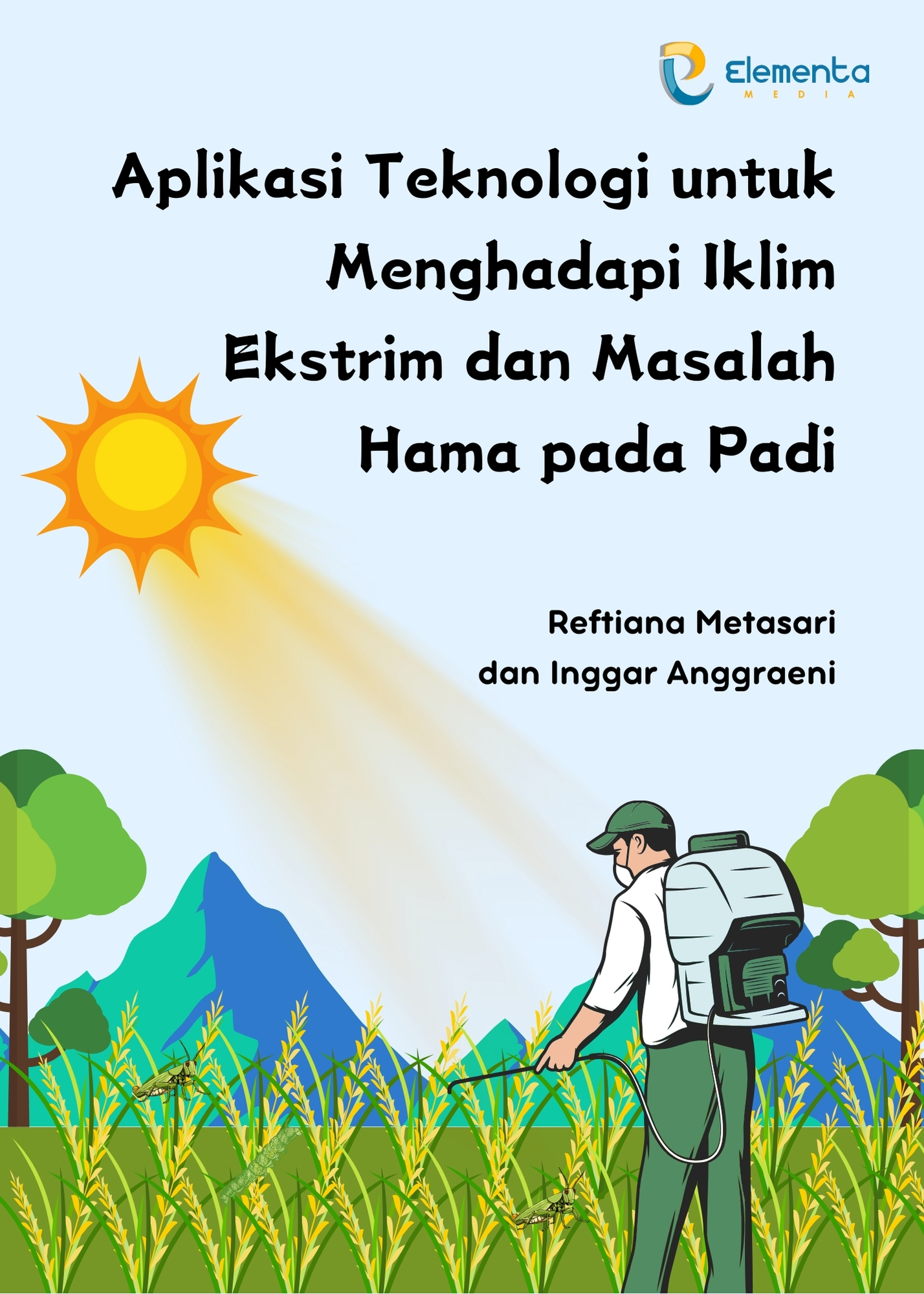 Aplikasi Teknologi untuk Menghadapi Iklim Ekstrim dan Masalah Hama pada Padi